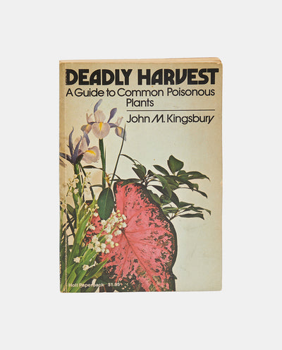 Deadly Harvest: A Guide to Common Poisonous Plants